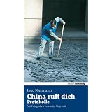 China ruft Dich: Protokollevon "Ingo Niermann"