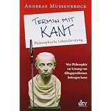 Termin mit Kant: Philosophische Lebensberatungvon "Andreas Mussenbrock"