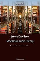 Stochastic Limit Theory: An Introduction for Econometricicans (Advanced Texts in Econometrics)