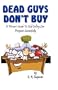 Dead Guys Don't Buy: A Winner's Guide to Cold Calling LIVE Prospects Successfully