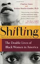 Shifting: The Double Lives Of Black Women In America