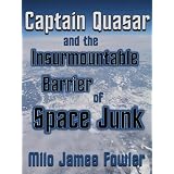 Captain Quasar and the Insurmountable Barrier of Space Junk