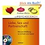 Der Psychocoach 4: Liebe, Sex und Partnerschaft. Warum Erf�llung so einfach sein kann! /Mit Starthilfe-CD!