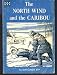 Search : The North wind and the caribou (Moody youth library)