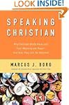 Speaking Christian: Why Christian Wor...