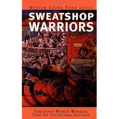 Sweatshop Warriors: Immigrant Women Workers Take on the Global Factory