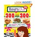 Hungry Girl 300 Under 300: 300 Breakfast, Lunch & Dinner Dishes Under 300 Calories