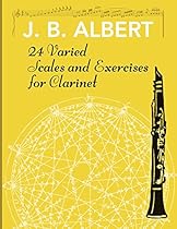 24 Varied Scales and Exercises for Clarinet 24 Varied Scales and Exercises for Clarinet