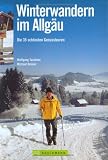  : Winterwandern im Allg&auml;u: Die 35 sch&ouml;nsten Genusstouren