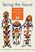 Facing the Future: The Indian Child Welfare Act at 30 (American Indian Studies)