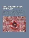 Megami Tensei - Hindu Mythology: Acheri, Agni, Airavata, Ananta, Apsaras, Ardha, Asura, Brahma, Brahman, Churel, Deva, Deva Ou, Durga, Dyaus, Enku, ... Hayagriva, Indra, Indrajit, Jambavan,
