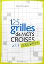 125 Grilles de mots crois&eacute;s express : Volume 1