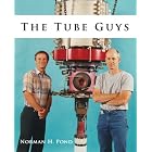 The Tube Guys by Norman H. Pond