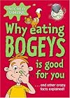 Why Eating Bogeys Is Good for You
