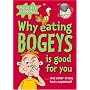 Why Eating Bogeys is Good for You
