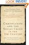 Christianity and the Social Crisis of the 21st Century: The Classic That Woke Up the Church