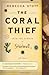 The Coral Thief: A Novel