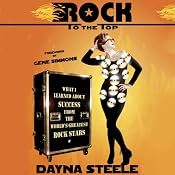 Rock to the Top: What I Learned About Success from the World's Greatest Rock Stars | [Dayna Steele]