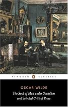The Soul of Man Under Socialism and Selected Critical Prose (Penguin Classics)
