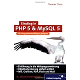 Einstieg in PHP 5 und MySQL 5: F�r Einsteiger in die Webprogrammierung (Galileo Computing)von "Thomas Theis"