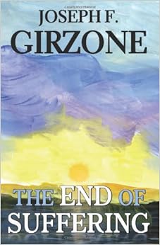 The End of Suffering: Joseph F. Girzone: 9781626980259: Amazon.com: Books