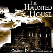 The Haunted House | [Charles Dickens, Elizabeth Gaskell, Wilkie Collins, Hesba Stretton, George Augustus Sala, Adelaide Anne Proctor]