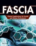 FASCIA: Clinical Applications for Health and Human Performance