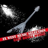 ZX WEST MUSIC SELECTION