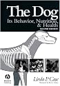 The Dog: Its Behavior, Nutrition, and Health