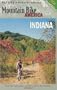 Mountain Bike America: Indiana, 2nd: An Atlas of Indiana's Greatest Off-Road Bicycle Rides (Mountain Bike America Guides)