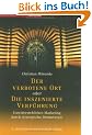 Der verbotene Ort oder Die inszenierte Verf�hrung. Unwiderstehliches Marketing durch strategische Dramaturgie