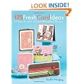 175 Fresh Card Ideas: 100+ Designs to Make and Give Throughout the Year
