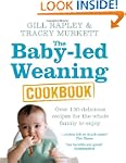 The Baby-led Weaning Cookbook: Over 1...