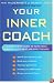 Your Inner Coach: A Step-By-Step Guide to Increasing Personal Fulfilment and Effectiveness