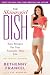Books : The Skinnygirl Dish: Easy Recipes for Your Naturally Thin Life (Paperback)
