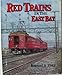 Red Trains in the East Bay: The History of the Southern Pacific Transbay Train and Ferry System (Special 65)