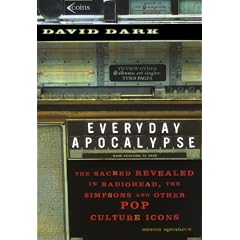 Everyday Apocalypse: The Sacred Revealed in Radiohead, the Simpsons, and Other Pop Culture Icons