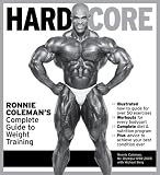 Hardcore: Ronnie Coleman's Complete Guide to Weight Training
