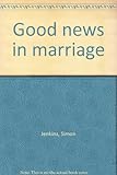 Good news in marriage