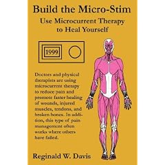 Build the Micro-Stim: Use Microcurrent Therapy to Heal Yourself