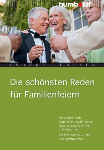 humboldt / Schluetersche Die sch&ouml;nsten Reden f&uuml;r Familienfeiern: F&uuml;r Geburt, Taufe, Kommunion, Konfirmation, Geburtstage, Trauerfeiern und vieles  ...