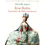 Rose Bertin : Couturi�re de Marie-Antoinette de Michelle Sapori