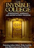 The Invisible College: Rosicrucians, Mandalas and Ancient Mystery Religions