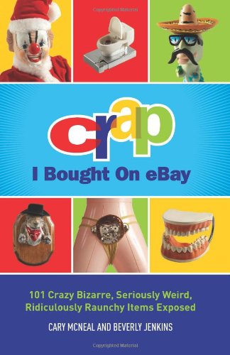 51kJlAHHPAL Crap I Bought On eBay: 101 Crazy Bizarre, Seriously Weird, Ridiculously Raunchy Items Exposed