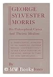 Zoom Produkt-Bild: George Sylvester Morris: His Philosophical Career and Theistic Idealism