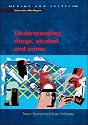 Understanding Drugs, Alcohol and Crime (Crime & Justice)