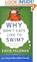 Why Don't Cats Like to Swim?: An Imponderables Book (Imponderables Books)