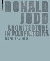 Hot Sale Donald Judd: Architecture in Marfa, Texas (German and English Edition)