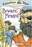 Canadian Flyer Adventures #1: Beware, Pirates! (Canadian Flyer Adventures)
