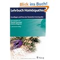 Lehrbuch Hom�opathie: Grundlagen und Praxis der klassischen Hom�opathie
